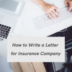 How to Write a Letter for Insurance Company